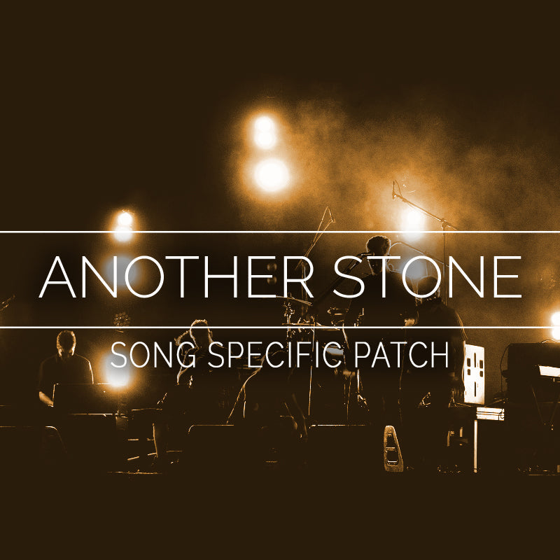 Another Stone - Song Specific Patch Is Now Available!