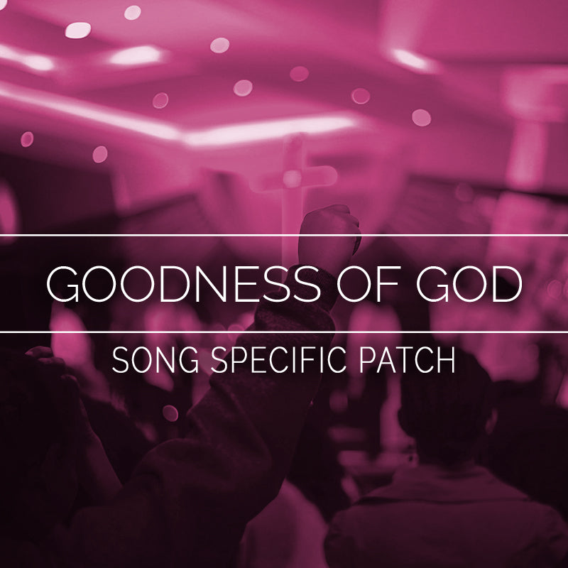 Goodness of God - Song Specific Patch Is Now Available!