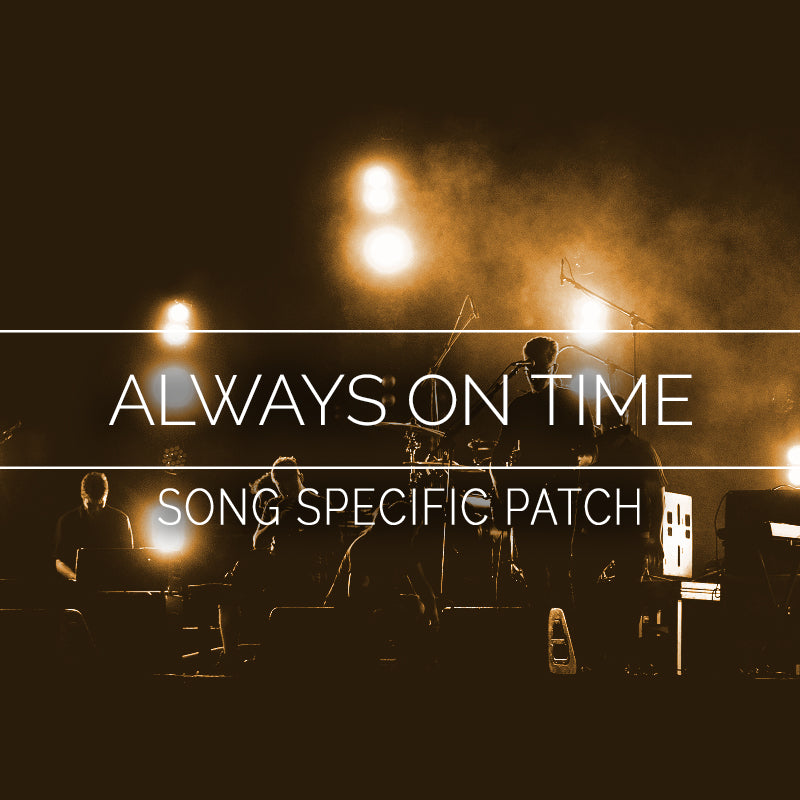 Always On Time - Song Specific Patch Is Now Available!