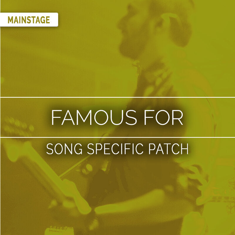 Famous For - MainStage Patch Is Now Available!