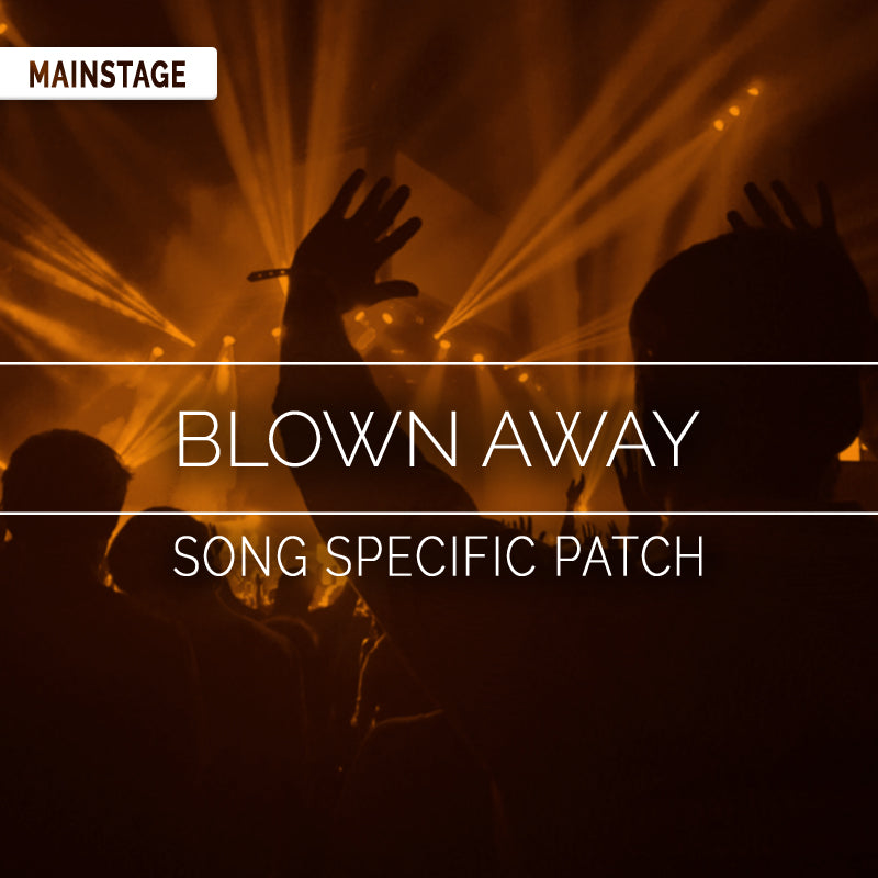 Blown Away - MainStage Patch Is Now Available!