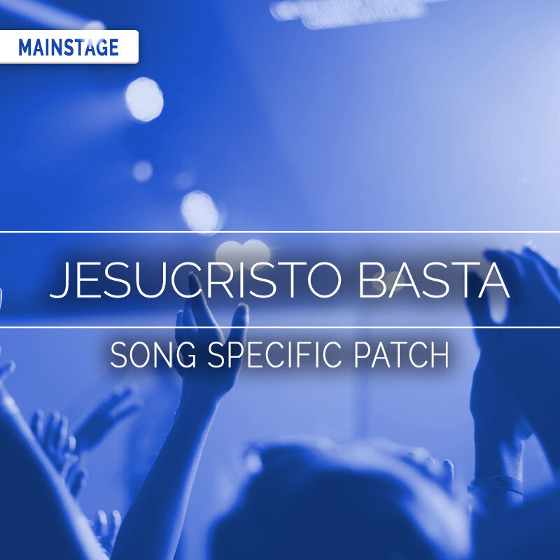 Jesucristo Basta - MainStage Patch Is Now Available!