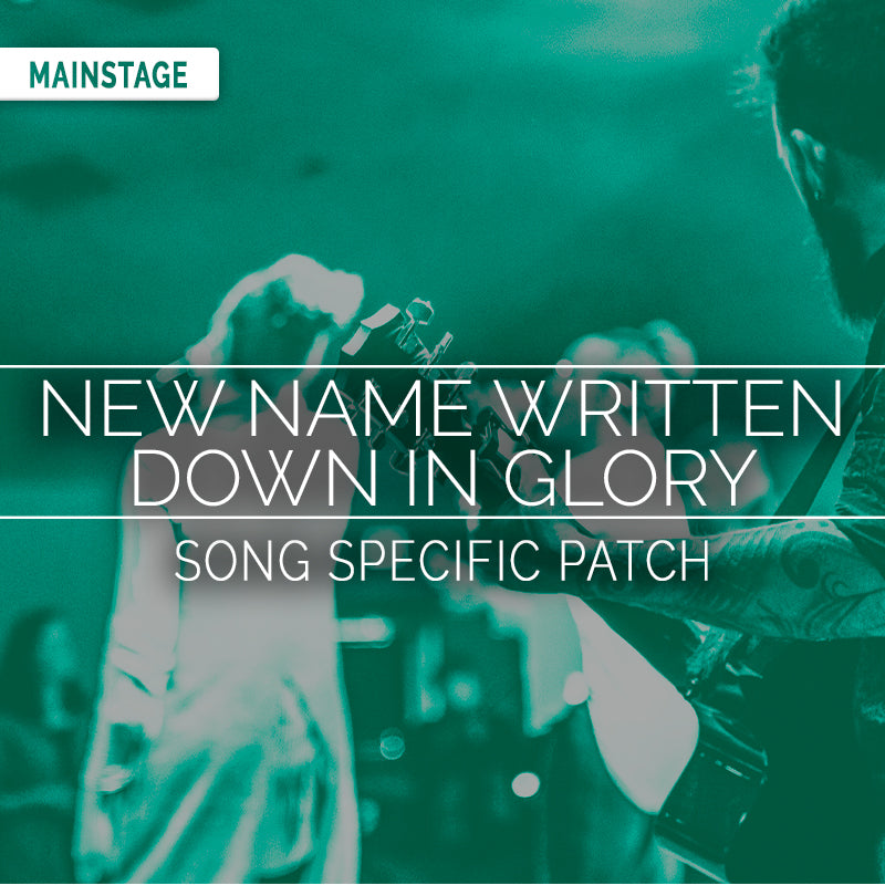 New Name Written Down In Glory - MainStage Song Specific Patch Is Now Available!