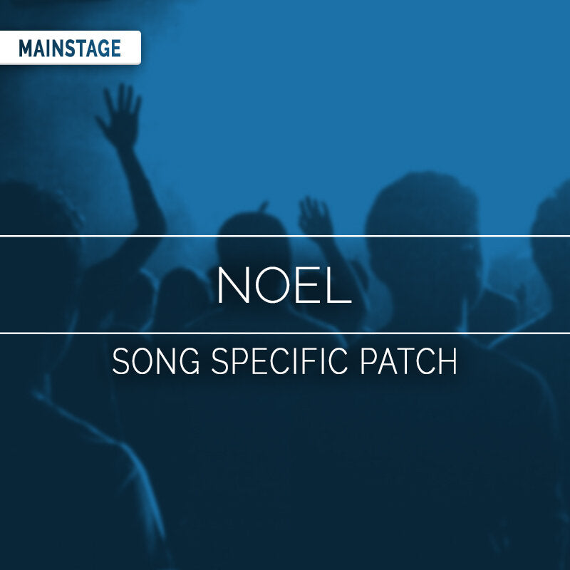 Noel - MainStage Patch Is Now Available!