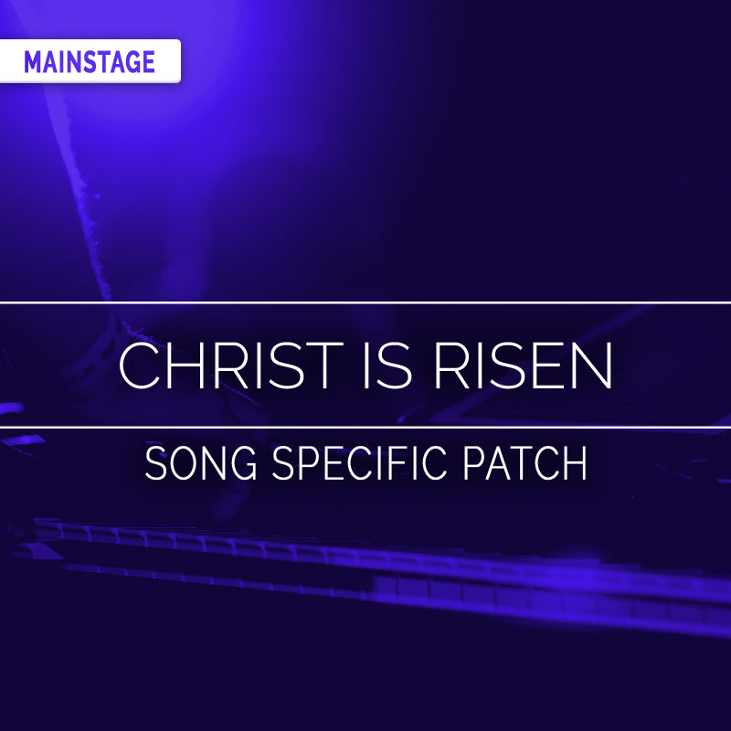 Christ Is Risen - MainStage Patch Is Now Available!