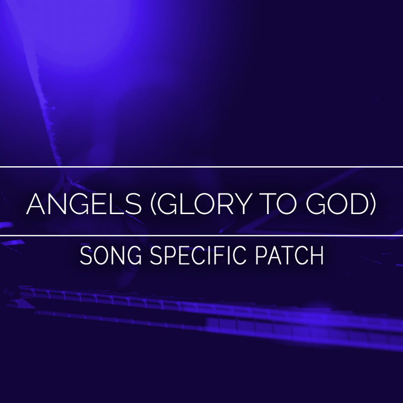 Angels (Glory To God) - Song Specific Patch Is Now Available!