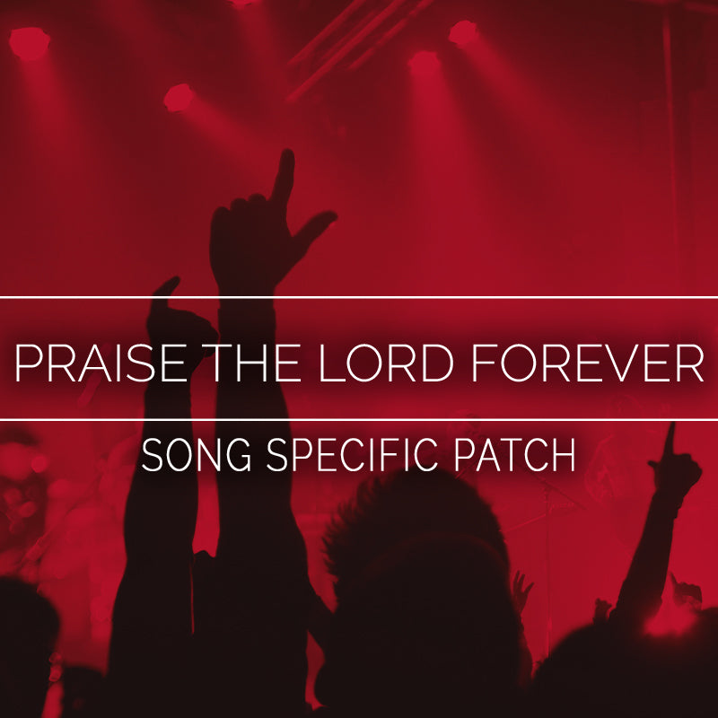 Praise The Lord Forever - Song Specific Patch Is Now Available!