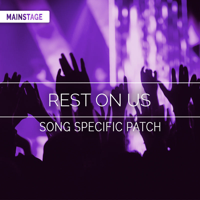 Rest On Us- MainStage Patch Is Now Available!