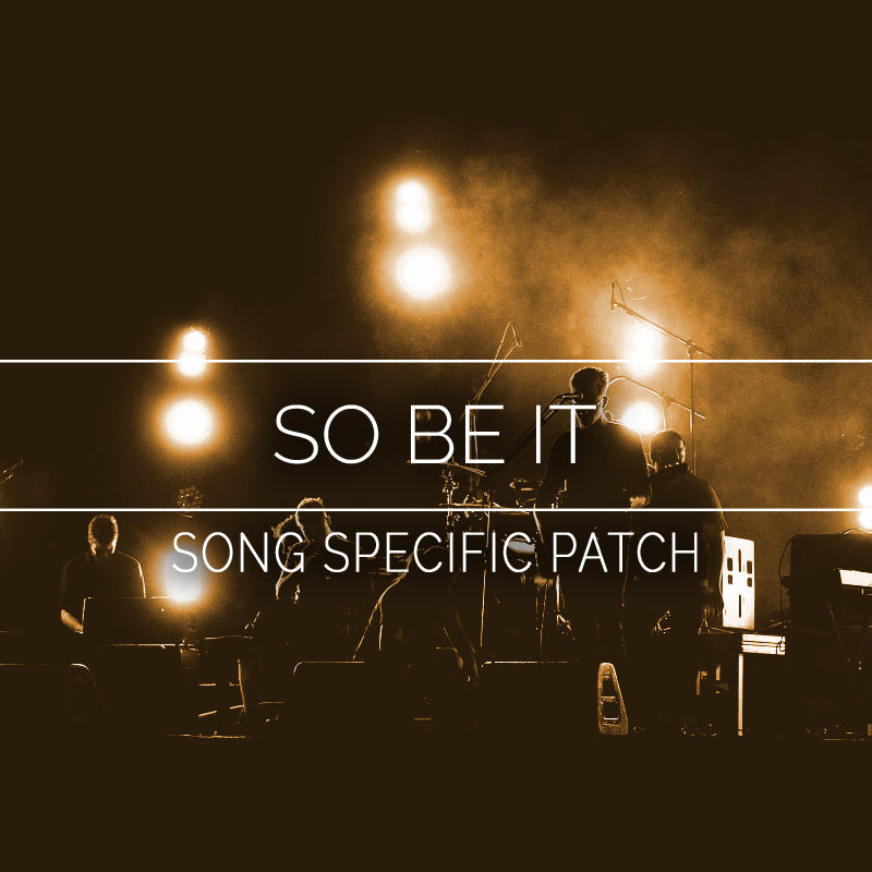 SO BE IT - Song Specific Patch Is Now Available!