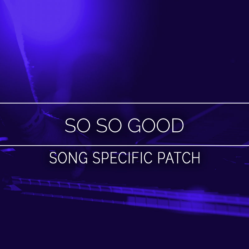 So So Good - Song Specific Patch Is Now Available!