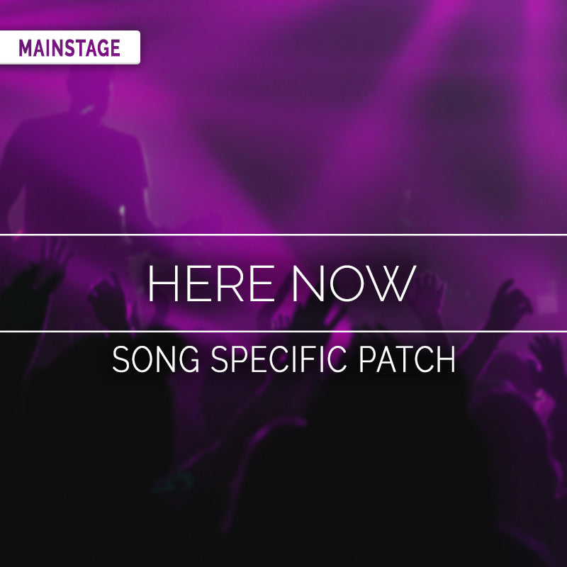 Here Now - MainStage Patch Is Now Available!