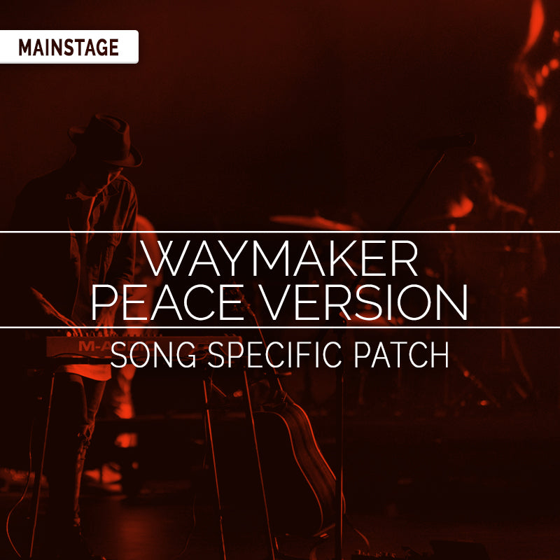 Waymaker (Peace Album Version) - MainStage Patch Is Now Available!